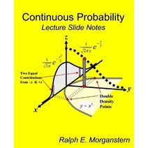 Continuous Probability (Lecture Slide Notes)