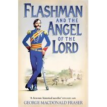 Flashman and the Angel of the Lord (Flashman Papers)