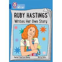 Ruby Hastings Writes Her Own Story (Collins Big Cat)