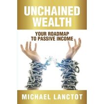 Unchained Wealth (Unchained Wealth)