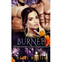 Burned (Book Nine of the Silver Wood Coven Series) (Silver Wood Coven)