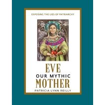 Eve, Our Mythic Mother