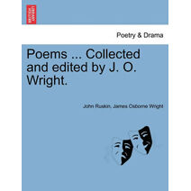 Poems ... Collected and Edited by J. O. Wright.