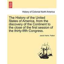 History of the United States of America, from the discovery of the Continent to the close of the first session of the thirty-fifth Congress.