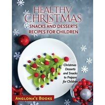Healthy Christmas Snacks and Desserts Recipes for Children