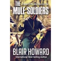 Mule Soldiers (O'Sullivan Chronicles)