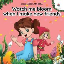 Watch me bloom when I make new friends (Daily Bloom Coping Stories)