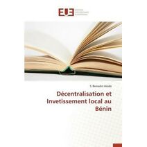 Decentralisation Et Invetissement Local Au Benin
