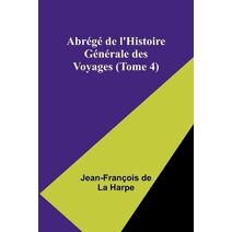 Abr�g� de l'Histoire G�n�rale des Voyages (Tome 4)