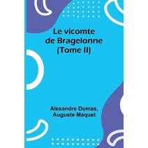 vicomte de Bragelonne (Tome II)