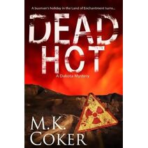 Dead Hot (Dakota Mystery)