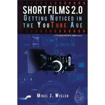 Short Films 2.0 (Filmmaker's MBA)