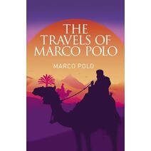 Travels of Marco Polo (Arcturus Classics)