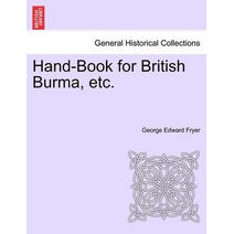 Hand-Book for British Burma, etc.