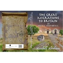 Great Migrations to Britain of 1527 B. C. and 485 B. C.