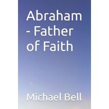 Abraham - Father of Faith