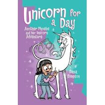 Unicorn for a Day (Phoebe and Her Unicorn)