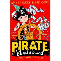 Pirate Blunderbeard: Worst. Mission. Ever. (Pirate Blunderbeard)