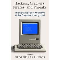 Hackers, Crackers, Pirates and Phreaks
