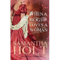 When a Rogue Loves a Woman (Rogues Most Wicked)