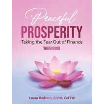 Peaceful Prosperity Workbook (Peaceful Prosperity)