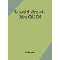 journal of Hellenic studies (Volume XXVIII) 1908