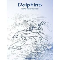 Dolphins Coloring Book for Grown-Ups 1 (Dolphins)