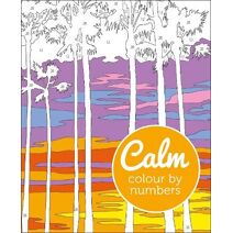 Calm Colour by Numbers (Arcturus Colour by Numbers Collection)