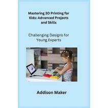 Mastering 3D Printing for Kids