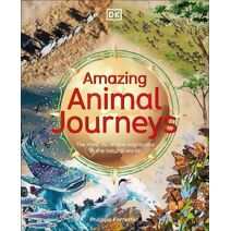 Amazing Animal Journeys (DK Amazing Earth)