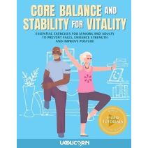 Core Balance and Stability for Vitality (Exercises for Vitality)