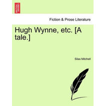 Hugh Wynne, etc. [A tale.]