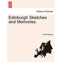 Edinburgh Sketches and Memories.