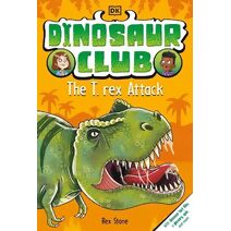 Dinosaur Club: The T-Rex Attack (Dinosaur Club)