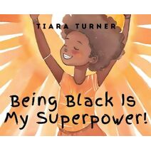 Being Black Is My Superpower!