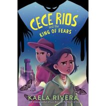 Cece Rios and the King of Fears (Cece Rios)