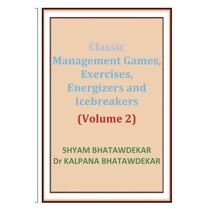 Classic Management Games, Exercises, Energizers and Icebreakers (Volume 2) (Management Games and Icebreakers)