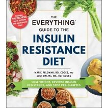 Everything Guide to the Insulin Resistance Diet (Everything® Series)