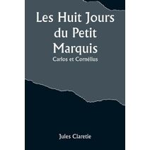 Les Huit Jours du Petit Marquis; Carlos et Cornélius