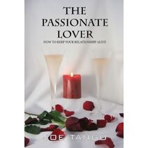 Passionate Lover (Passionate Lover: How to Keep Your Relationship Alive)