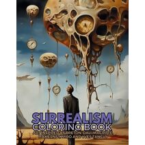 Surrealism Coloring Book with art inspired by André Breton, Salvador Dalí, René Magritte, Max Ernst and Yves Tanguy (Movements from the XX Century Collection)