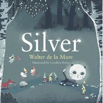 Silver (Four Seasons of Walter de la Mare)