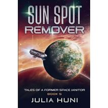 Sun Spot Remover (Tales of a Former Space Janitor)