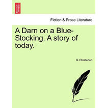 Darn on a Blue-Stocking. a Story of Today.