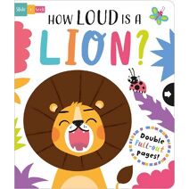 How Loud is a Lion? (Slide and Seek - Multi-Stage Pull Tab Books)