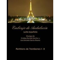 Embrujo de Andalucia - suite espanola - Partitions de trombones I - II (Embrujo de Andaluc�a - Suite Sinf�nica)