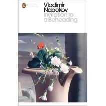 Invitation to a Beheading (Penguin Modern Classics)