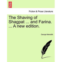 Shaving of Shagpat ... and Farina. ... a New Edition.