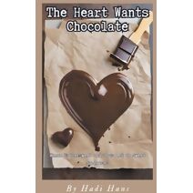 Heart Wants Chocolate