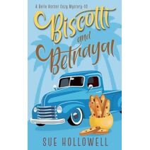 Biscotti and Betrayal (Belle Harbor Cozy Mystery)